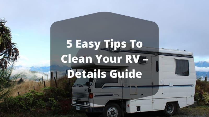 Tips To Clean Your RV